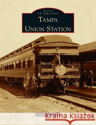 Tampa Union Station Jackson McQuigg 9781540246264