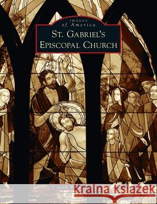 St. Gabriel's Episcopal Church Judith Westlund Rosbe 9781540246288 Arcadia Pub (Sc)