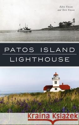 Patos Island Lighthouse Edrie Vinson Terri Vinson 9781540246325 History PR