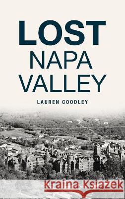 Lost Napa Valley Lauren Coodley 9781540246363 History PR
