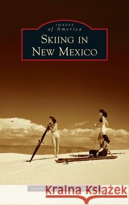 Skiing in New Mexico Daniel Gibson Jay Blackwood 9781540248893 Arcadia Pub (Sc)