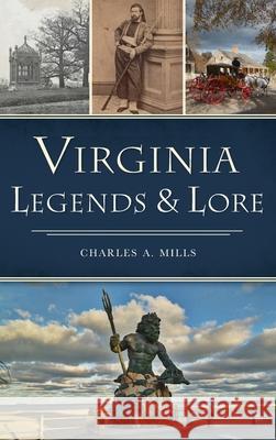 Virginia Legends & Lore Charles a. Mills 9781540249142
