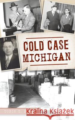 Cold Case Michigan Tobin T. Buhk 9781540249739 History PR