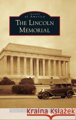 Lincoln Memorial Kevin S. Schindler Brian Anderson 9781540250377