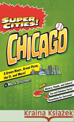 Super Cities!: Chicago Mark Shulman 9781540250650 Arcadia Children's Books