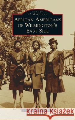 African Americans of Wilmington's East Side Hara Wright-Smith 9781540250858 Arcadia Pub (Sc)