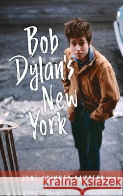 Bob Dylan's New York June Sawyers 9781540250865 History PR