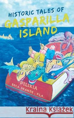 Historic Tales of Gasparilla Island David Futch 9781540251466 History PR