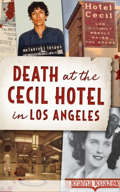 Death at the Cecil Hotel in Los Angeles Dale Richard Perelman 9781540252098 History PR