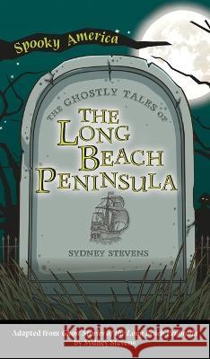 Ghostly Tales of Long Beach Peninsula Sydney Stevens 9781540252197