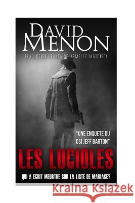 Les Lucioles: Un Enquete du DSI Jeff Barton Maddison, Armelle 9781540300010