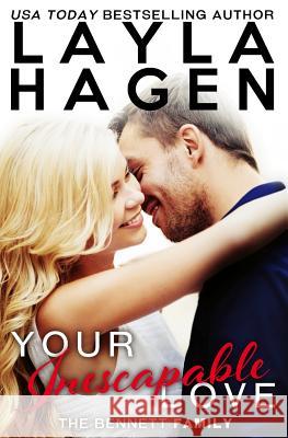 Your Inescapable Love Layla Hagen 9781540304322 Createspace Independent Publishing Platform