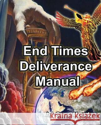 End Times Deliverance Manual Gene B. Moody 9781540304391
