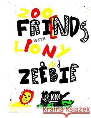 Zoo Friends with Liony and Zeebie Kelly Jeanne Lexie Ryan 9781540305350