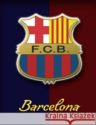 Barcelona F.C. Diary 2017 Darrell Butters 9781540308795 Createspace Independent Publishing Platform