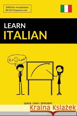 Learn Italian - Quick / Easy / Efficient: 2000 Key Vocabularies Pinhok Languages 9781540308832 Createspace Independent Publishing Platform