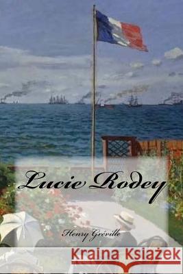 Lucie Rodey Henry Greville Yasmira Cedeno 9781540309761 Createspace Independent Publishing Platform