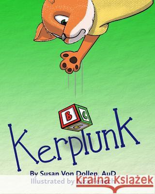 Kerplunk Susan Vo Liza Fenech 9781540311771 Createspace Independent Publishing Platform