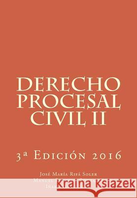 Derecho Procesal Civil II Manuel Richard Gonzalez Jose Maria Rifa Soler Inaki Riano Brun 9781540312495 Createspace Independent Publishing Platform