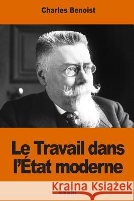 Le Travail dans l'État moderne Benoist, Charles 9781540315748 Createspace Independent Publishing Platform