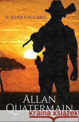 Allan Quatermain H. Rider Haggard 9781540316127 Createspace Independent Publishing Platform