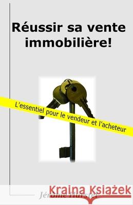 Réussir sa vente immobilière! Hurstel, Jérôme 9781540317087 Createspace Independent Publishing Platform