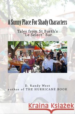 A Sunny Place For Shady Characters: Tales from St. Barth's 