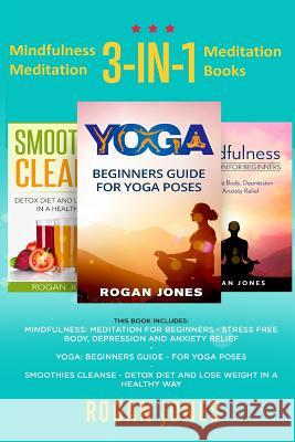 Mindfulness Meditation: 3-in-1 Meditation Books Jones, Rogan 9781540320230