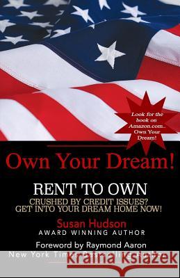 Own Your Dream!: Rent To Own Hudson, Susan 9781540321206