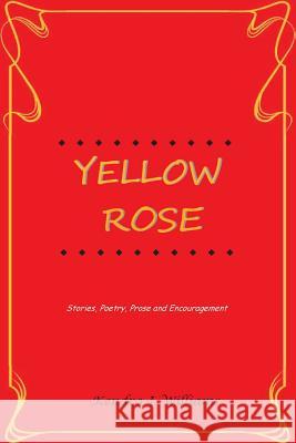 Yellow Rose Kendra J. Williams 9781540321244 Createspace Independent Publishing Platform