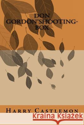 Don Gordon'shooting-box Ballin, G-Ph 9781540322050 Createspace Independent Publishing Platform