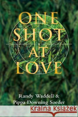 One Shot At Love Soeder, Pippa Downing 9781540322883 Createspace Independent Publishing Platform