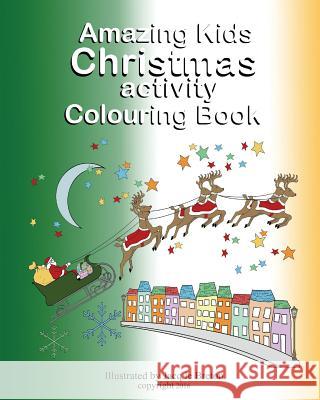 Amazing Kids Colouring Book: Christmas Activity Jacq L 9781540325853 Createspace Independent Publishing Platform