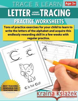 Trace & Learn Letters Alphabet Tracing Workbook Practice Worksheets: Daily Practice Guide for Pre-K Children Shobha 9781540328526 Createspace Independent Publishing Platform