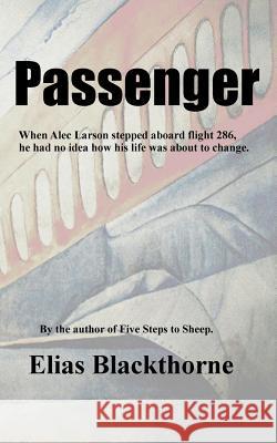 Passenger Elias Blackthorne 9781540331069