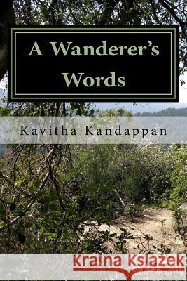 A Wanderer's Words Kavitha Kandappan 9781540331267