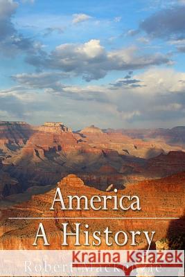 America: A History Robert MacKenzie 9781540332837