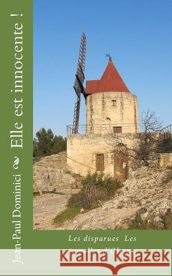 Elle est innocente !: Les disparues Les jumelles d'Oleron Dominici, Jean-Paul 9781540332851