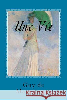 Une Vie Guy d Gustavo J. Sanchez 9781540333797 Createspace Independent Publishing Platform