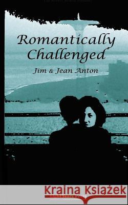 Romantically Challenged MR James Titian Anton Mrs Jean Anton 9781540336255