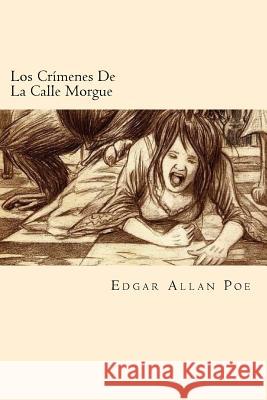 Los Crimenes De La Calle Morgue (Spanish Edition) Poe, Edgar Allan 9781540341198