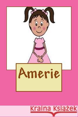 Amerie: Amerie Marie Johnson 9781540341792 Createspace Independent Publishing Platform