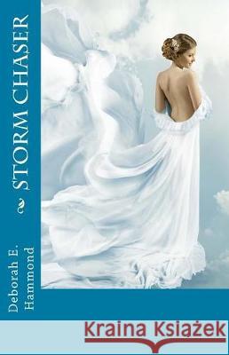 Storm Chaser Mrs Deborah E. Hammond 9781540342379 Createspace Independent Publishing Platform