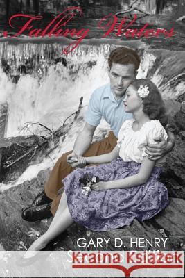 Falling Waters: Second Edition Gary D. Henry 9781540343611 Createspace Independent Publishing Platform