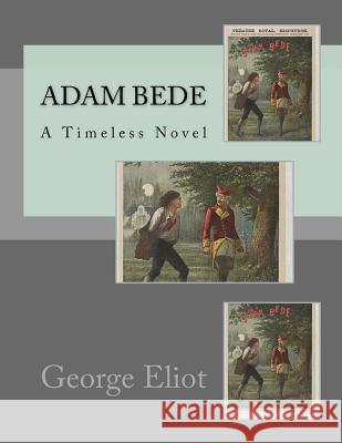 Adam Bede George Eliot 9781540344083 Createspace Independent Publishing Platform