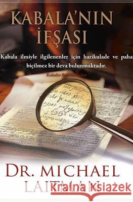 Kabbalah Revealed in Turkish: A Guide to a More Peaceful Life Michael Laitman 9781540344281