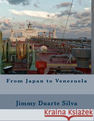 From Japan to Venezuela Jimmy Duart 9781540345066 Createspace Independent Publishing Platform