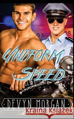 Uniform Speed Devyn Morgan 9781540347183 Createspace Independent Publishing Platform