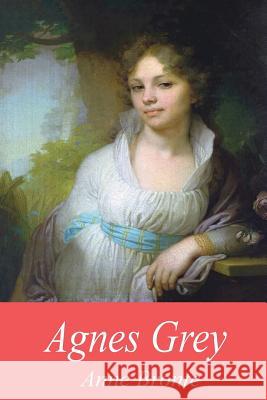 Agnes Grey Anne Bronte 9781540347626