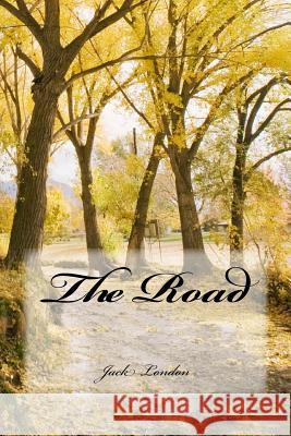 The Road Jack London 9781540348456 Createspace Independent Publishing Platform